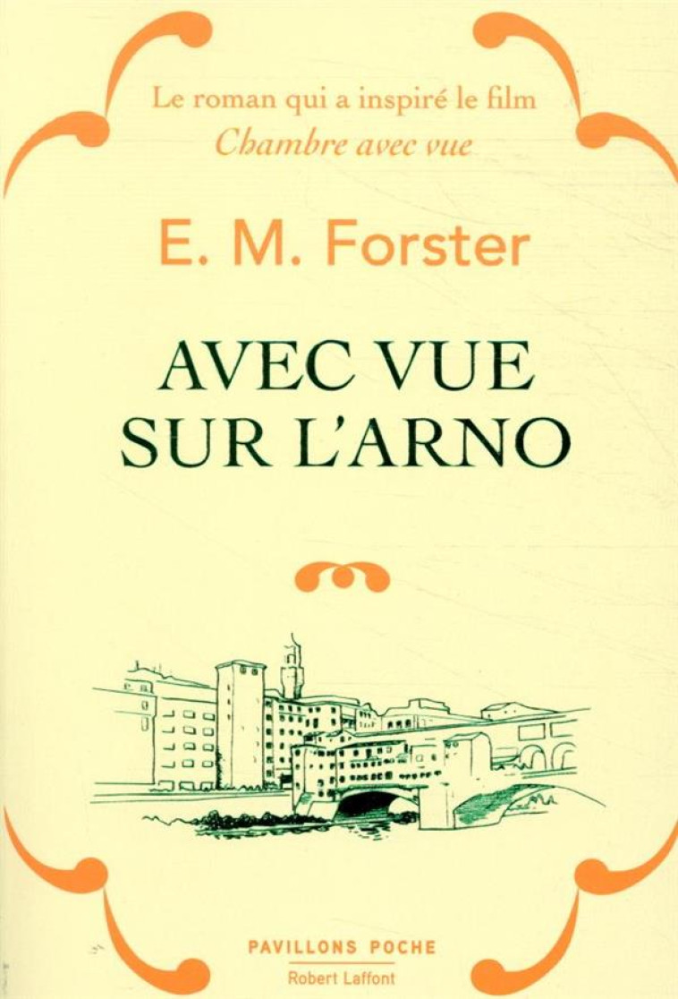 AVEC VUE SUR L-ARNO - EDITION - FORSTER E.M. - ROBERT LAFFONT