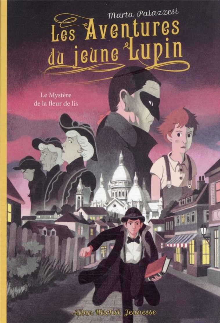 LES AVENTURES DU JEUNE LUPIN - - PALAZZESI MARTA - ALBIN MICHEL