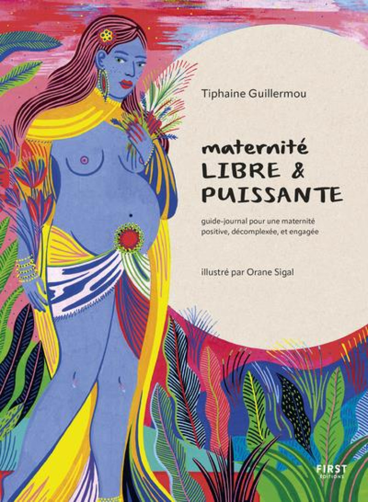 MATERNITE LIBRE ET PUISSANTE - - GUILLERMOU/SIGAL - FIRST