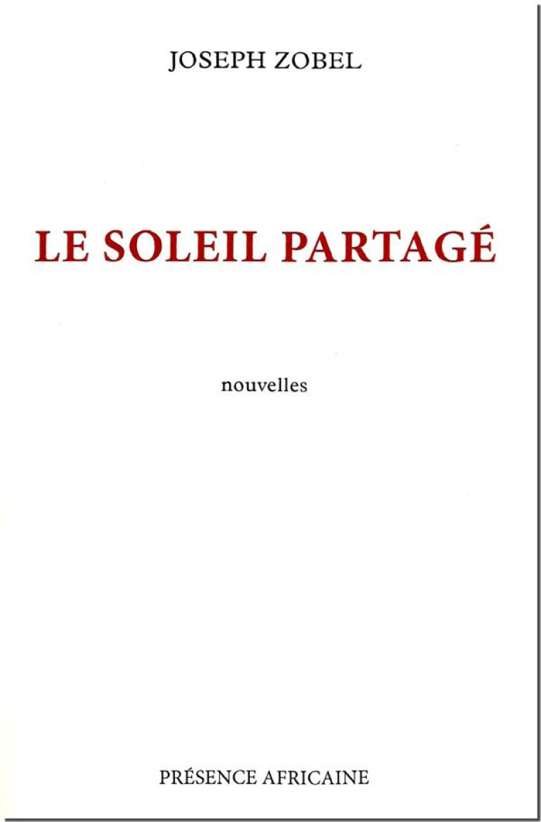 LE SOLEIL PARTAGE - ZOBEL JOSEPH - PRESENCE AFRICA