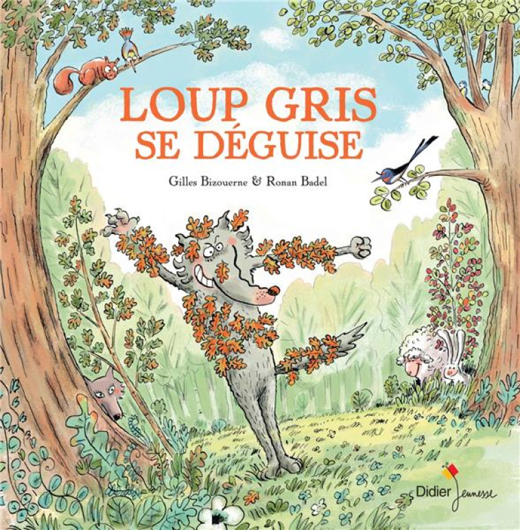 LOUP GRIS SE DEGUISE - BIZOUERNE/BADEL - DIDIER