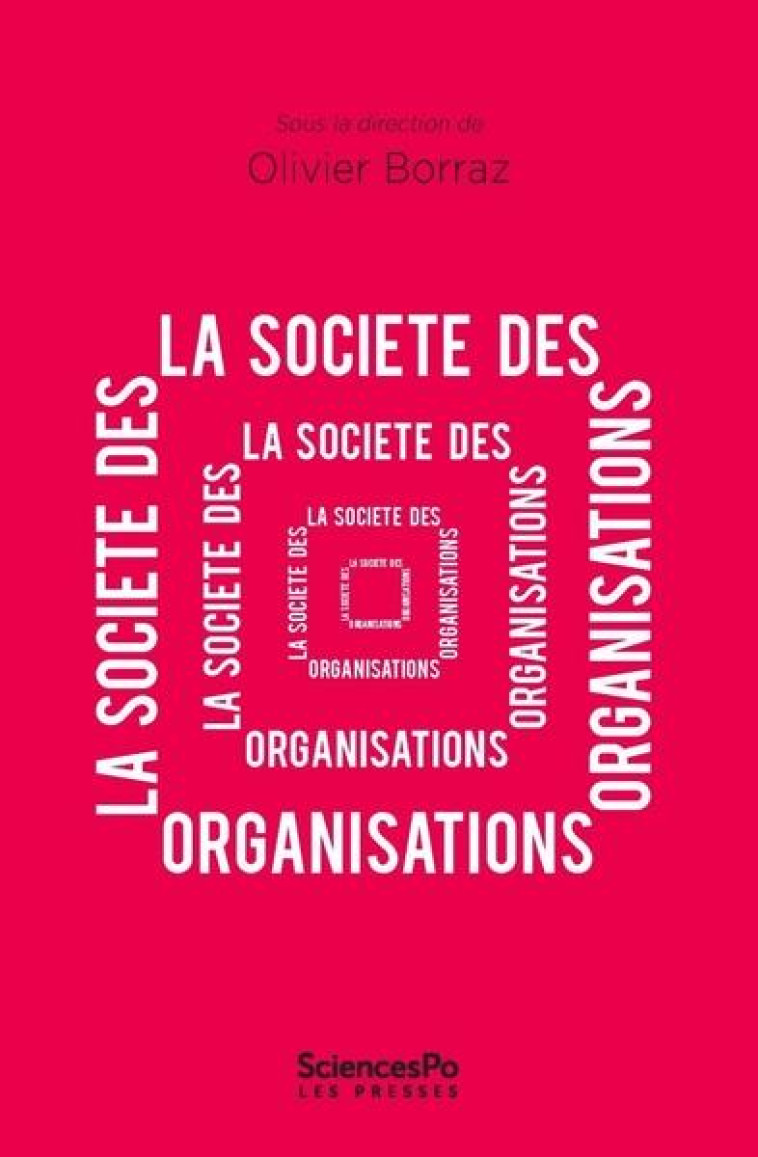 LA SOCIETE DES ORGANISATIONS - BORRAZ OLIVIER - SCIENCES PO