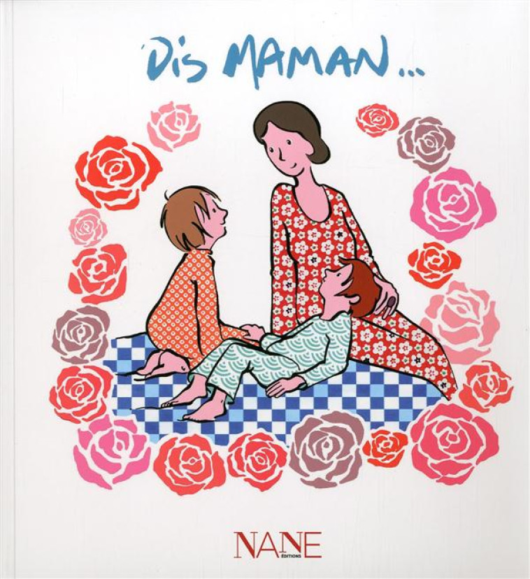 DIS, MAMAN ? - DAUCHY - Nane Editions