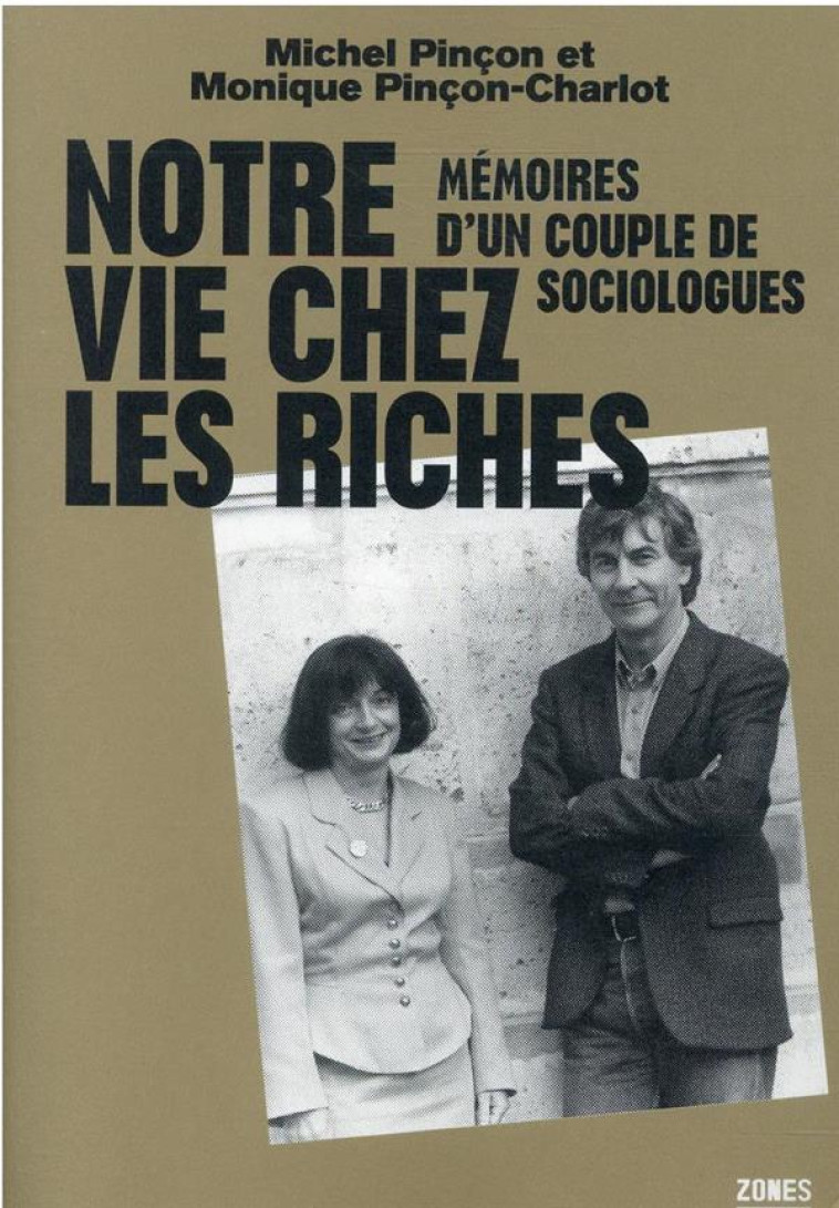 NOTRE VIE CHEZ LES RICHES - ME - PINCON - ZONES