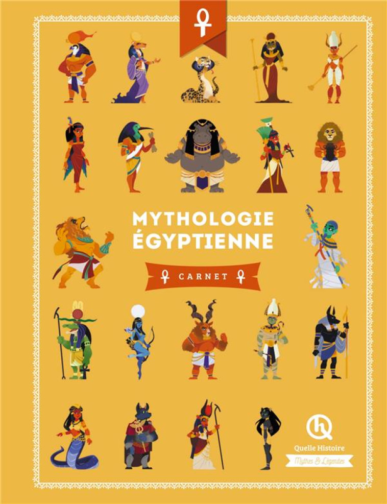 MYTHOLOGIE EGYPTIENNE - CARNET - BRUNO WENNAGEL - QUELLE HISTOIRE