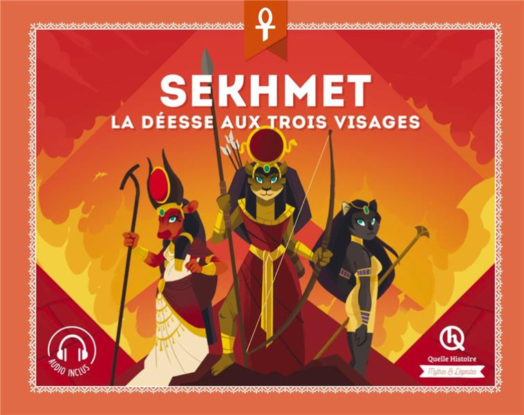 SEKHMET - LA DEESSE AUX TROIS - XXX - QUELLE HISTOIRE