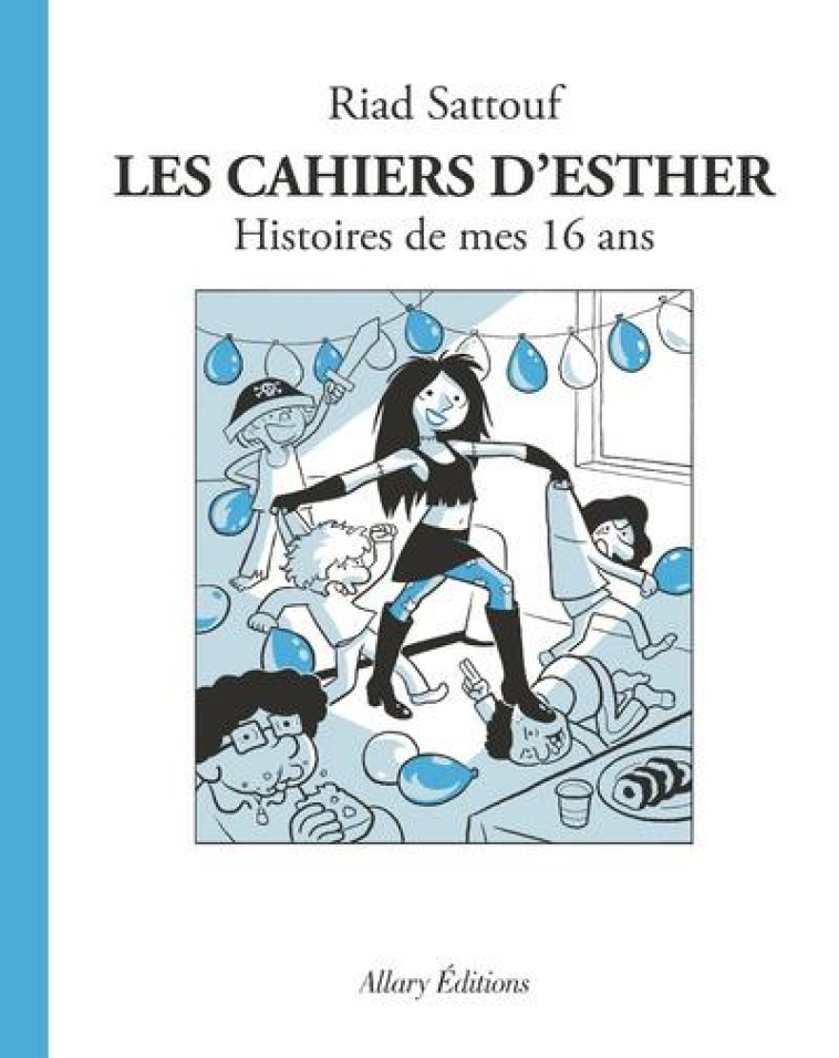 LES CAHIERS D-ESTHER - TOME 7 - SATTOUF RIAD - ALLARY