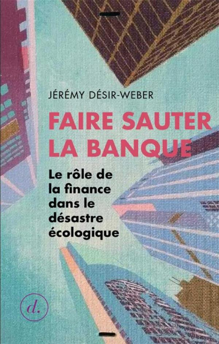 FAIRE SAUTER LA BANQUE - LE RO - DESIR - WEBER J. - DIVERGENCES