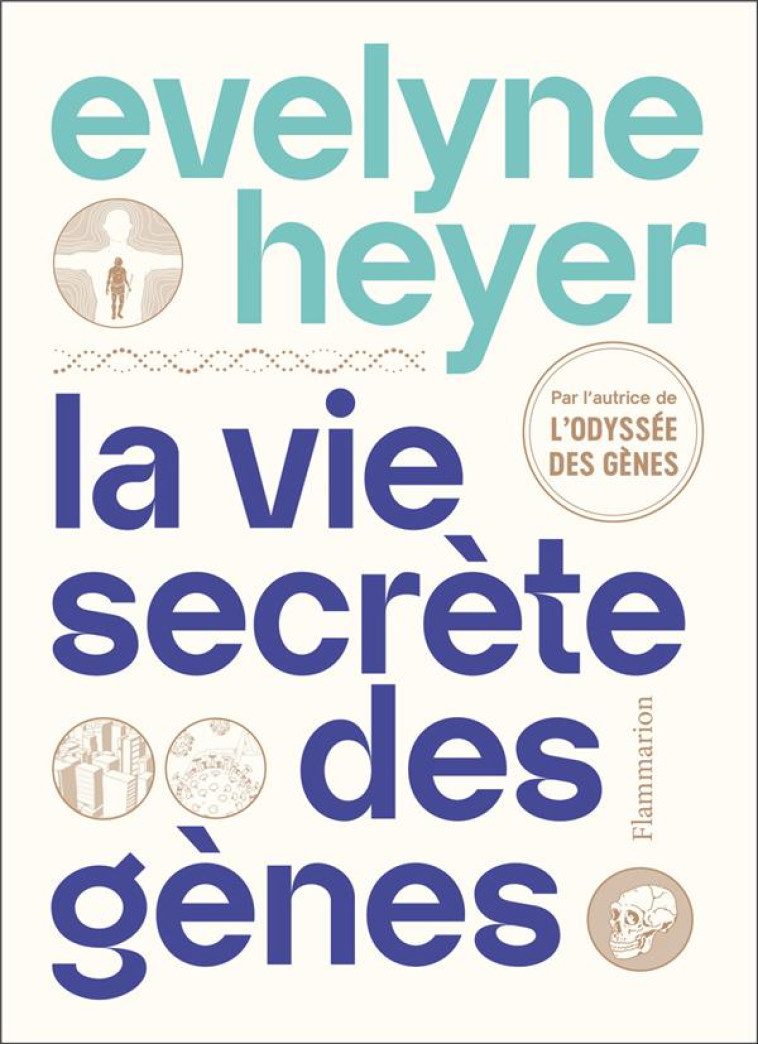 LA VIE SECRETE DES GENES - HEYER EVELYNE - FLAMMARION