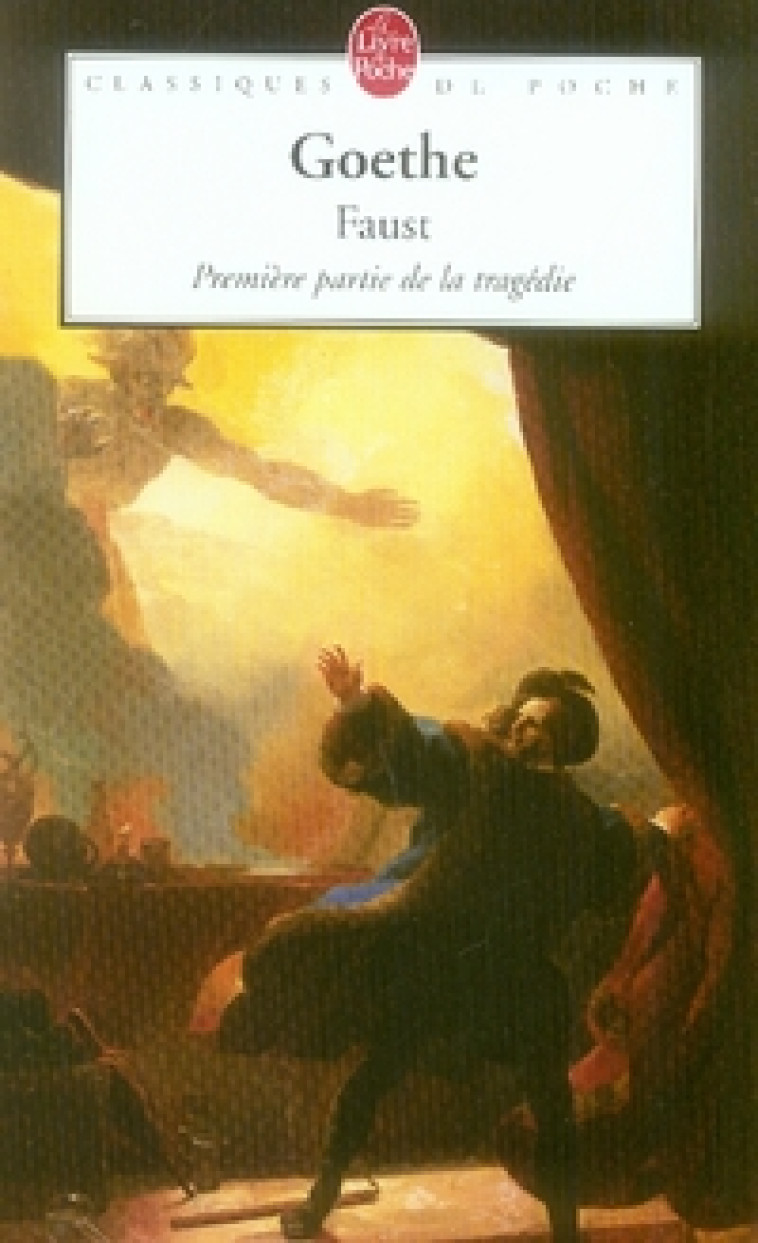 FAUST - PREMIERE PARTIE DE LA - GOETHE J W. - LGF/Livre de Poche