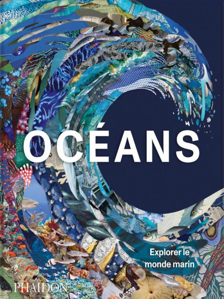 OCEANS - EXPLORER LE MONDE MAR - PHAIDON - NC