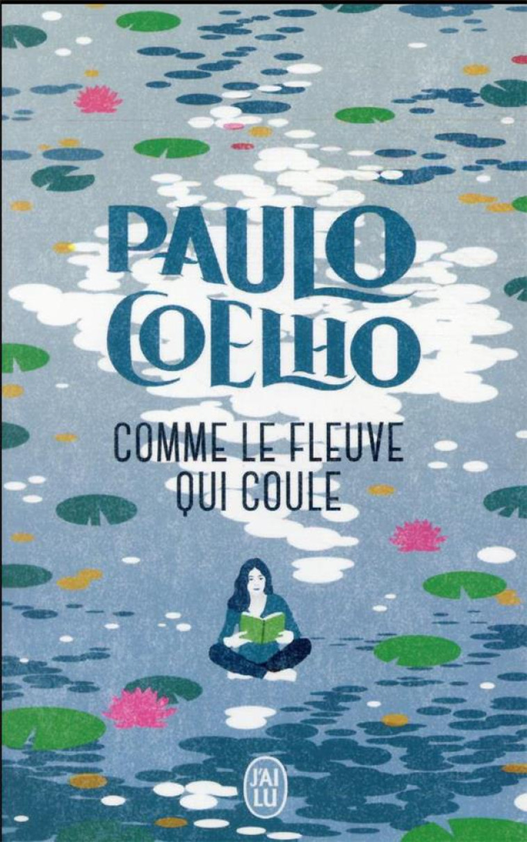 COMME LE FLEUVE QUI COULE - COELHO PAULO - J'AI LU