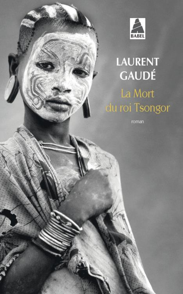 LA MORT DU ROI TSONGOR (NE) BA - GAUDE LAURENT - Actes Sud