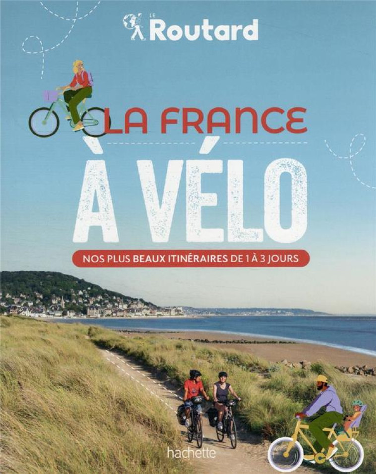 LA FRANCE A VELO - NOS PLUS BE - GLOAGUEN/COUPY - HACHETTE