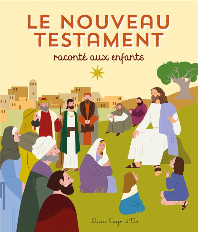 LE NOUVEAU TESTAMENT RACONTE A - BOUYSSOU/ORZEL - HACHETTE