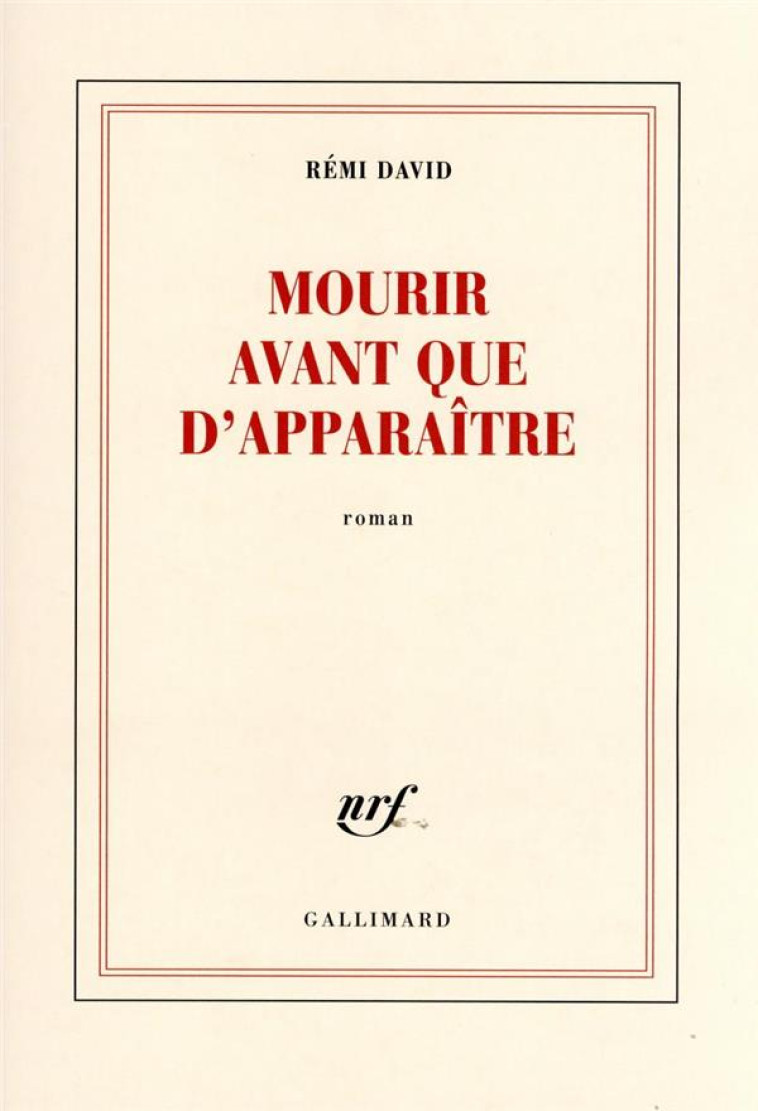 MOURIR AVANT QUE D-APPARAITRE - DAVID REMI - GALLIMARD