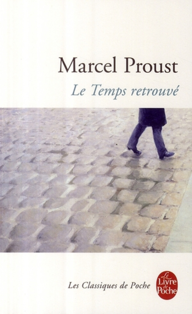 LE TEMPS RETROUVE - PROUST MARCEL - LGF/Livre de Poche