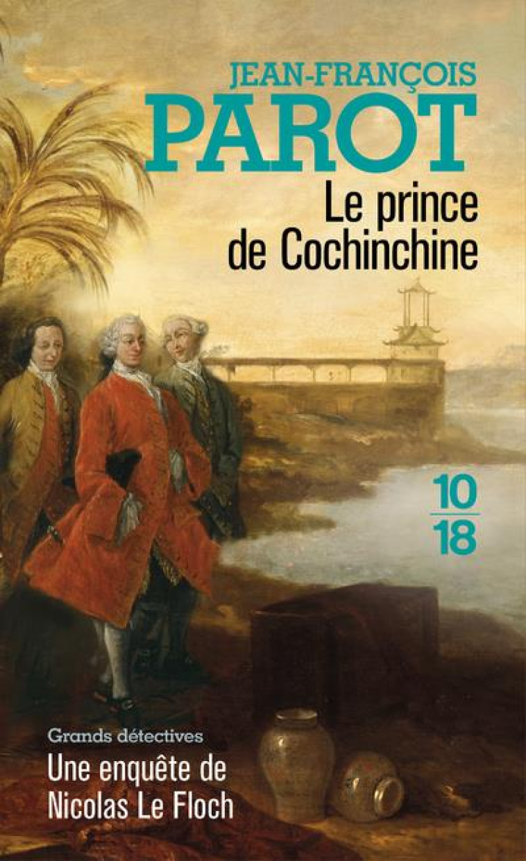 LE PRINCE DE COCHINCHINE - VOL - PAROT/HISTORIA - 10 X 18