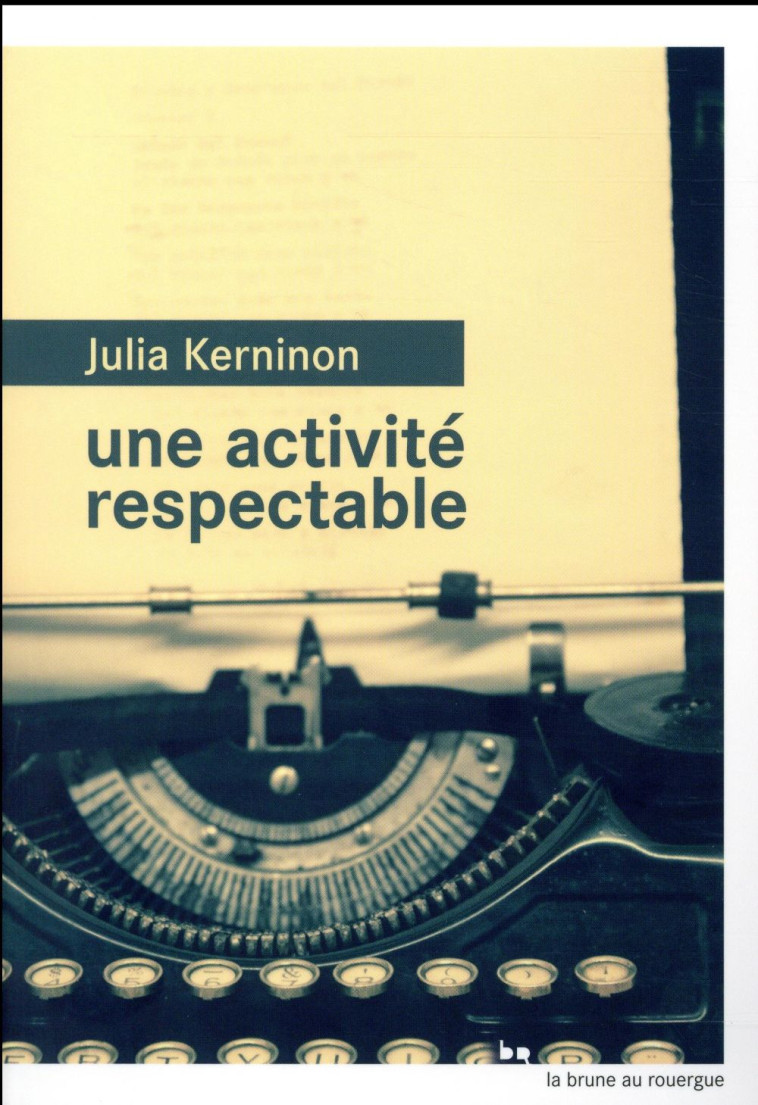 UNE ACTIVITE RESPECTABLE - KERNINON JULIA - Rouergue