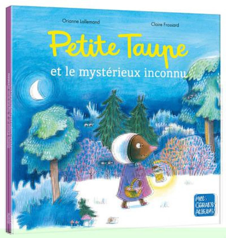 PETITE TAUPE ET LE MYSTERIEUX - LALLEMAND/FROSSARD - PHILIPPE AUZOU