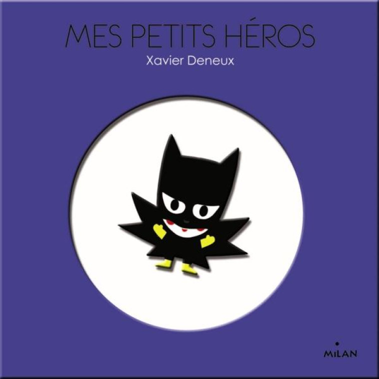 MES PETITS HEROS - DENEUX XAVIER - Milan jeunesse