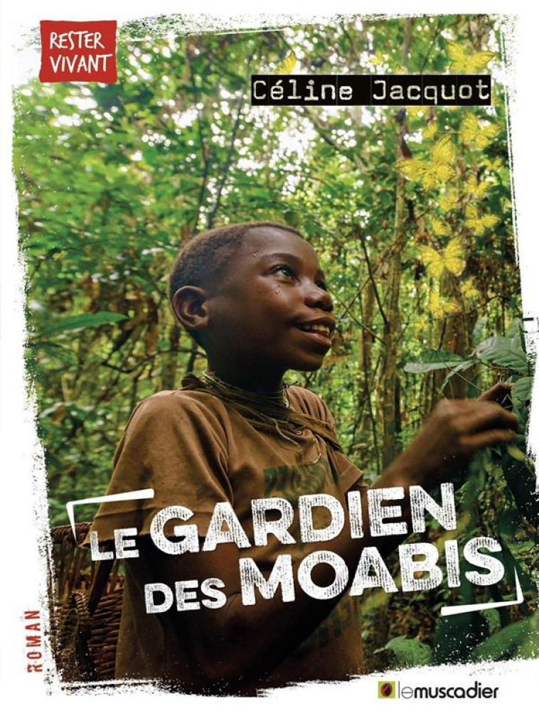 LE GARDIEN DES MOABIS - JACQUOT CELINE - MUSCADIER