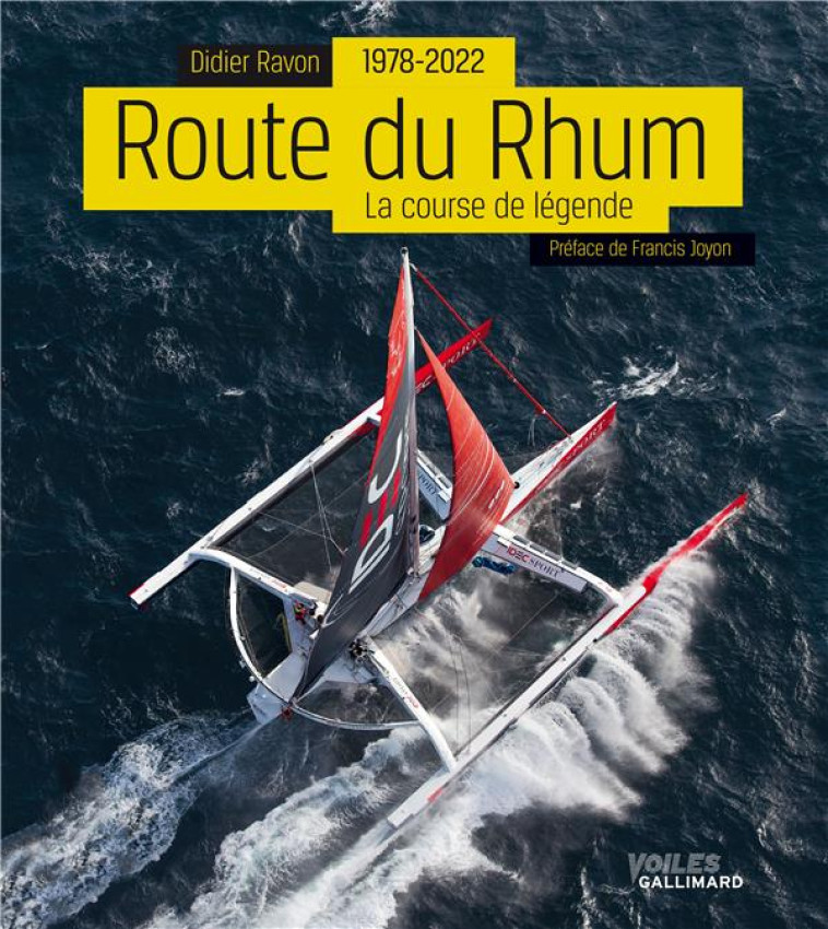 ROUTE DU RHUM, 1978-2022 - LA - RAVON/JOYON - Gallimard-Loisirs