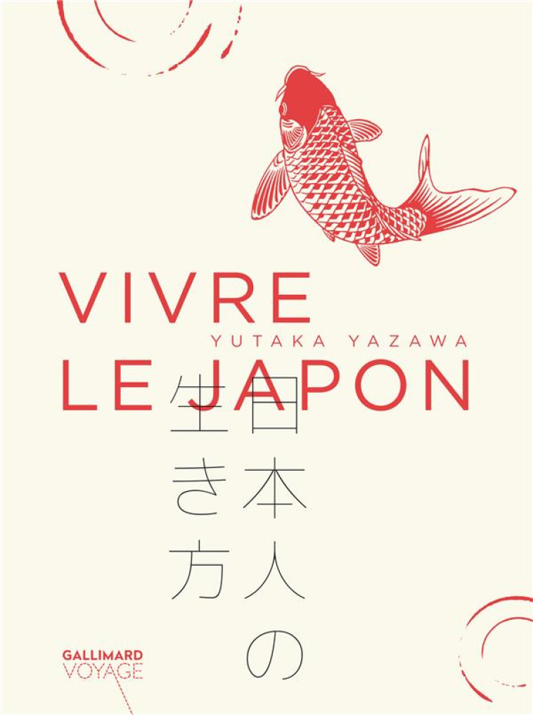 VIVRE LE JAPON - YAZAWA YUTAKA - Gallimard-Loisirs