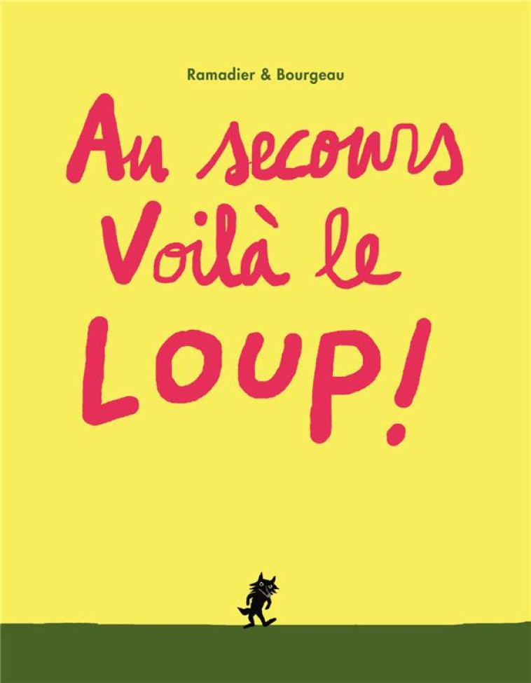 AU SECOURS VOILA LE LOUP ! - BOURGEAU VINCENT / R - EDL