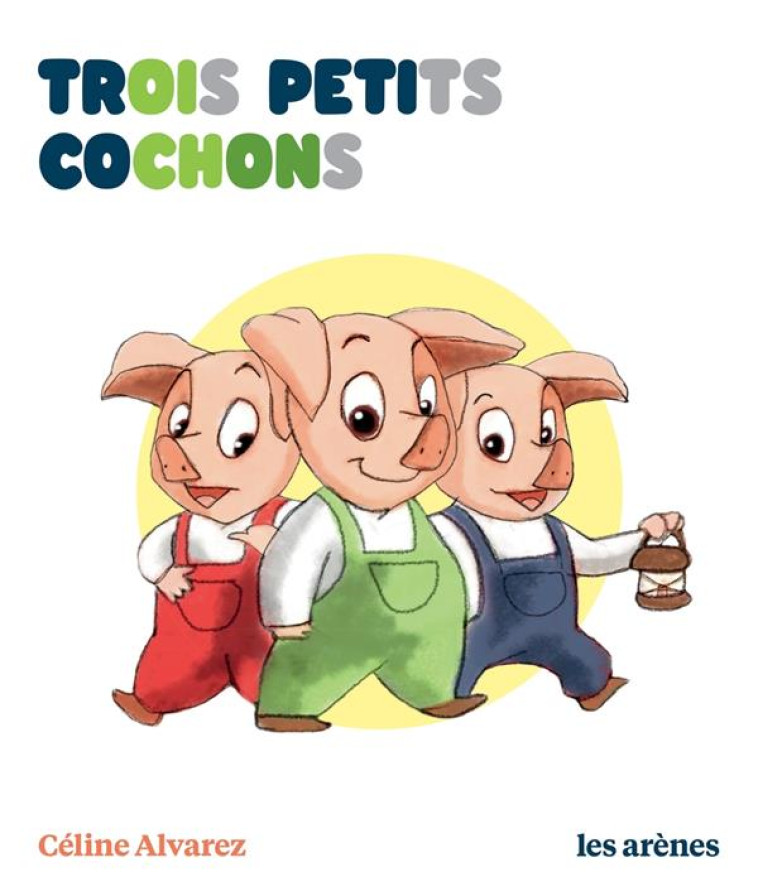 TROIS PETITS COCHONS - LES LEC - ALVAREZ/MACHADO - LATTES