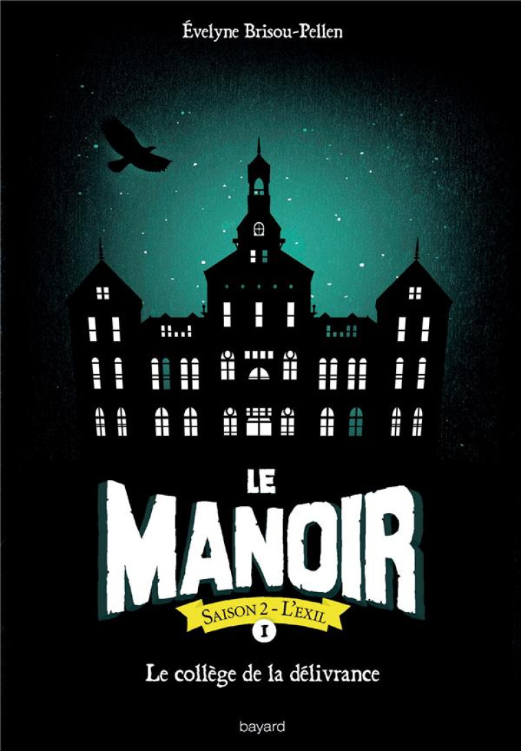 LE MANOIR SAISON 2, TOME 01 - - BRISOU-PELLEN E. - BAYARD JEUNESSE