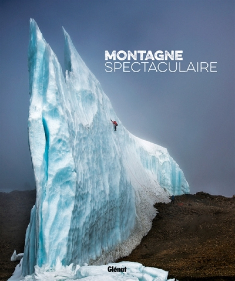 MONTAGNE SPECTACULAIRE - VALLOT GUILLAUME - Glénat