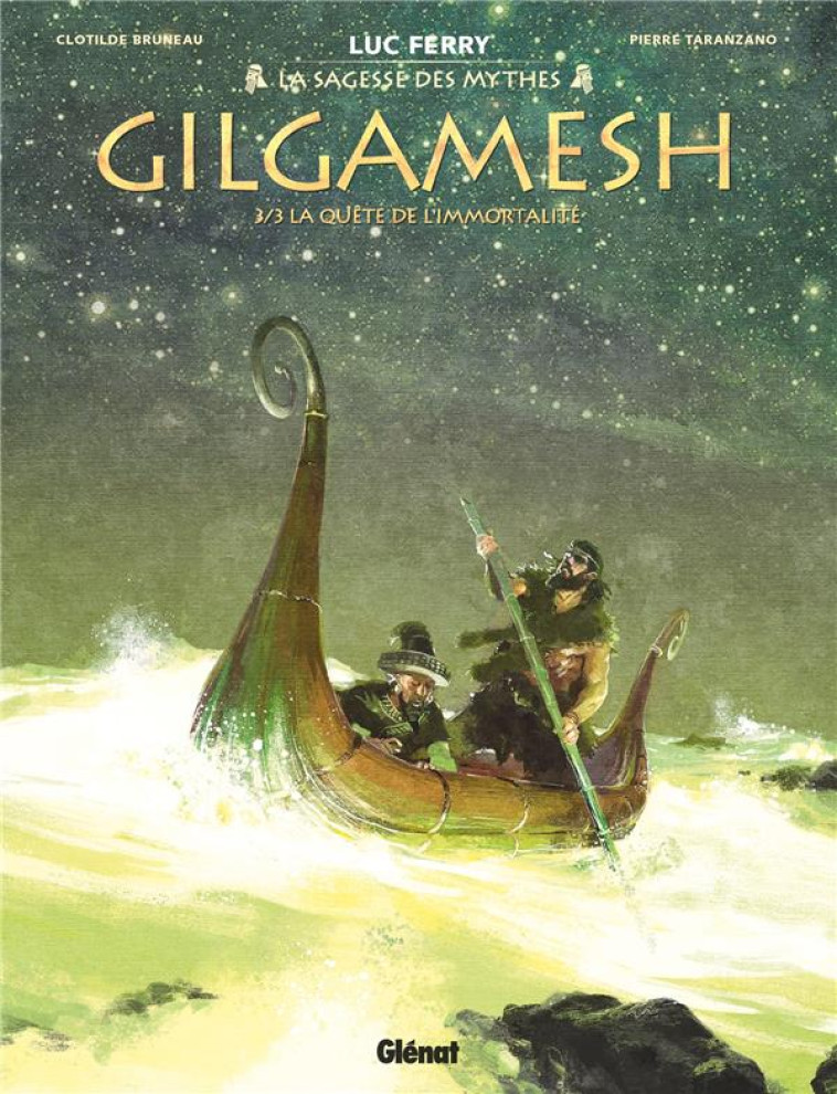 GILGAMESH - TOME 03 - LA QUETE - FERRY/TARANZANO - GLENAT