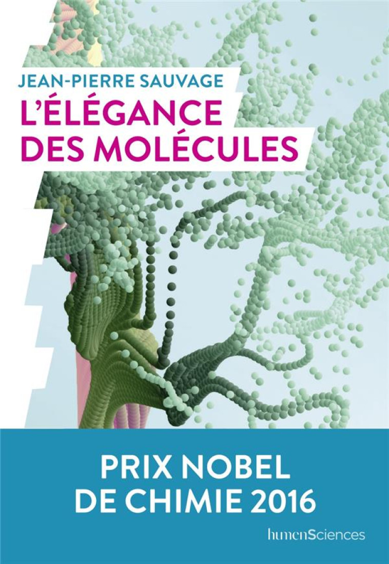 L-ELEGANCE DES MOLECULES - SAUVAGE JEAN-PIERRE - HUMENSCIENCES