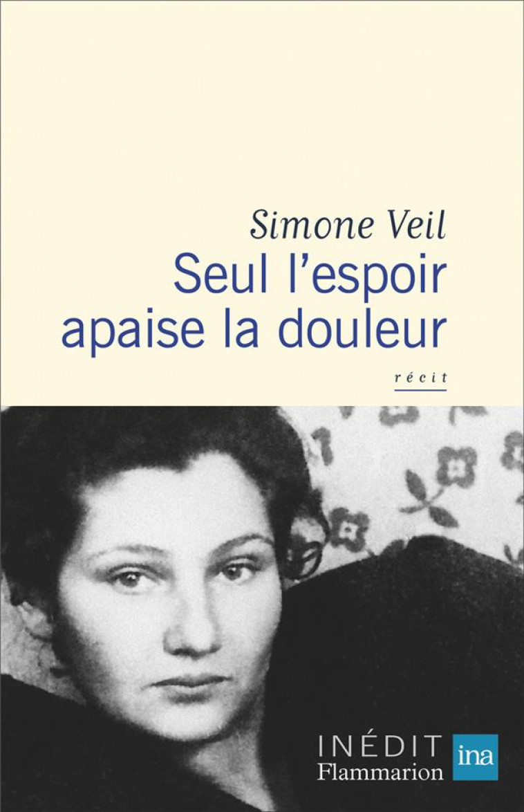 SEUL L-ESPOIR APAISE LA DOULEU - VEIL - FLAMMARION