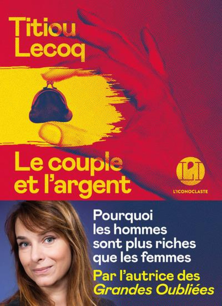 LE COUPLE ET L-ARGENT - POURQU - LECOQ TITIOU - ICONOCLASTE