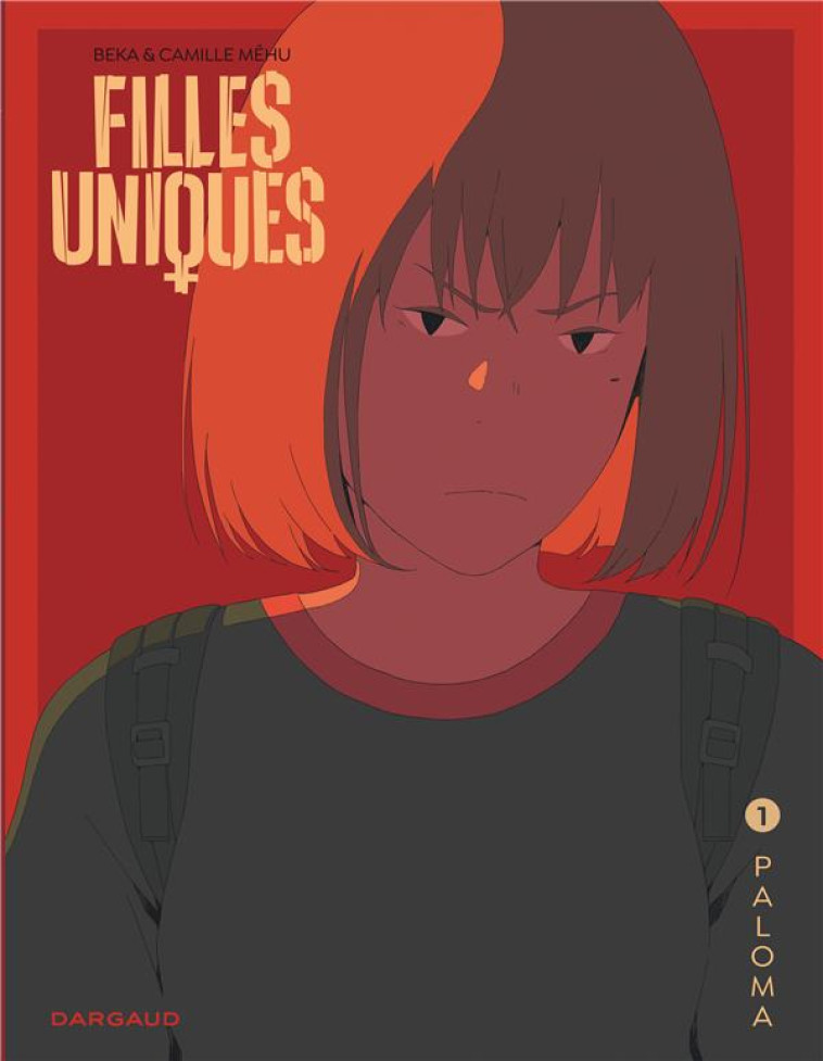 FILLES UNIQUES - TOME 1 - PALO - BEKA/MEHU CAMILLE - DARGAUD