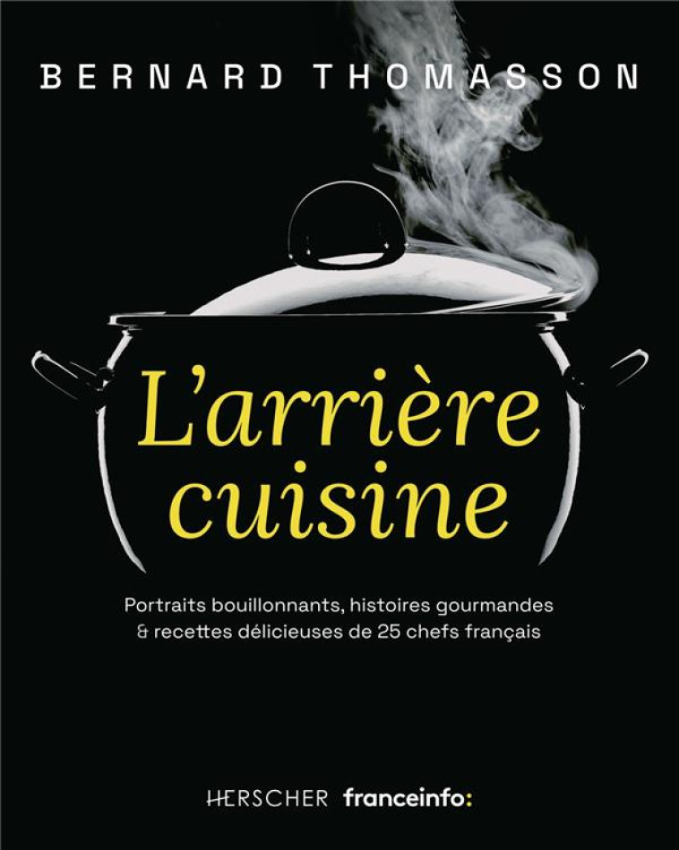 L-ARRIERE CUISINE - PORTRAITS - THOMASSON BERNARD - HERSCHER