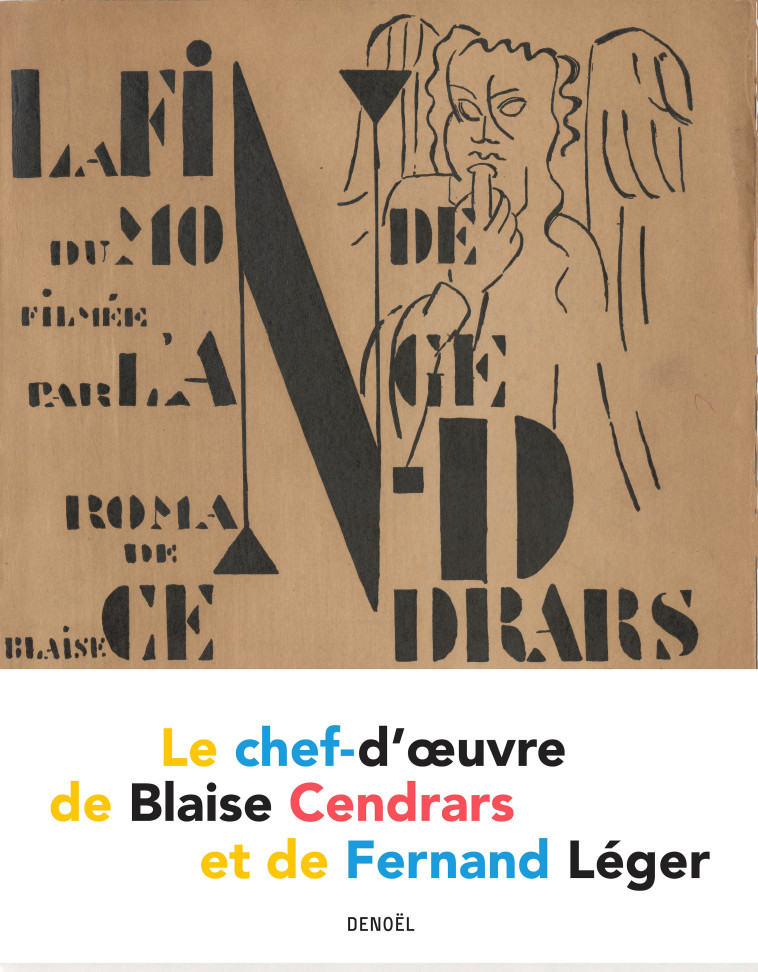 La Fin du monde filmée par l'ange N.-D. - Cendrars Blaise, Léger Fernand - DENOEL