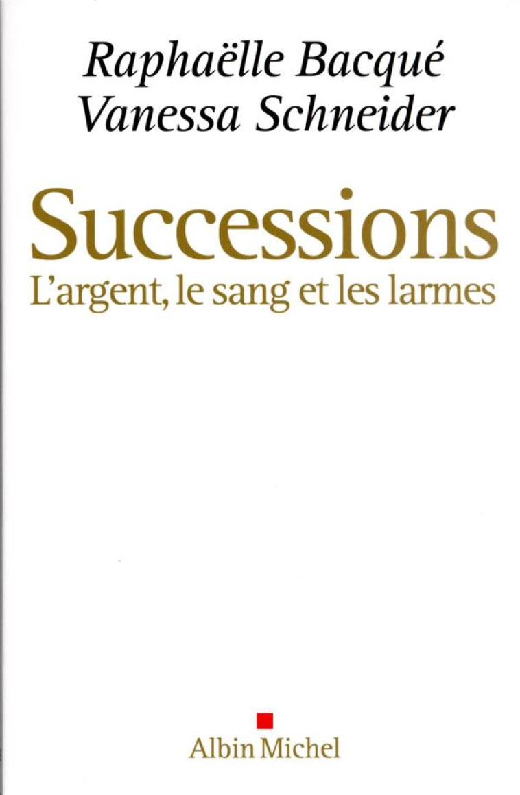 SUCCESSIONS - L-ARGENT, LE SAN - BACQUE/SCHNEIDER - ALBIN MICHEL