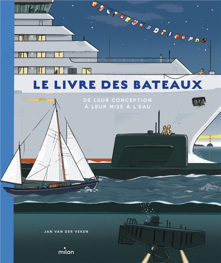 LE LIVRE DES BATEAUX. DE LEUR - VAN DER VEKEN JAN - MILAN