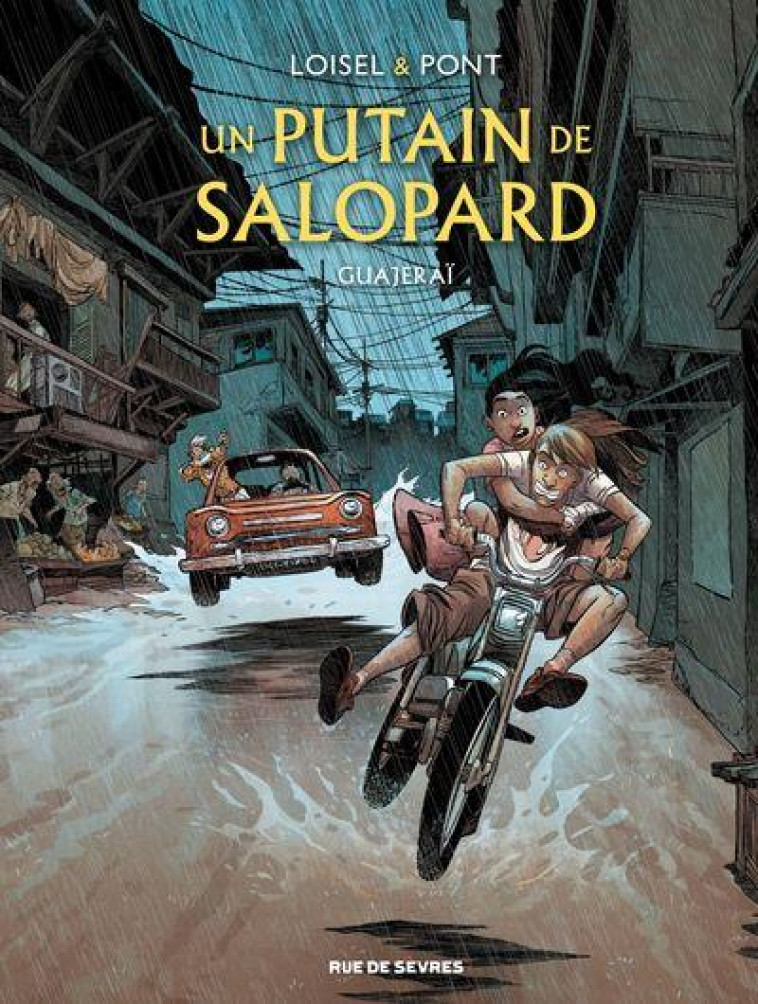 UN PUTAIN DE SALOPARD - TOME 3 - LOISEL/PONT/LAPIERRE - RUE DE SEVRES