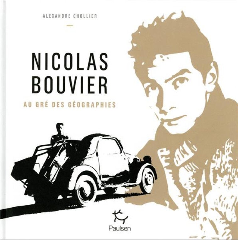 NICOLAS BOUVIER, AU GRE DES GE - CHOLLIER ALEXANDRE - PAULSEN