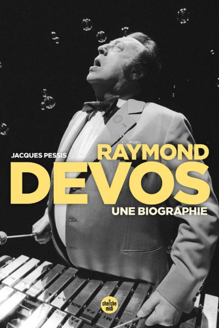 RAYMOND DEVOS, UNE BIOGRAPHIE - PESSIS JACQUES - LE CHERCHE MIDI