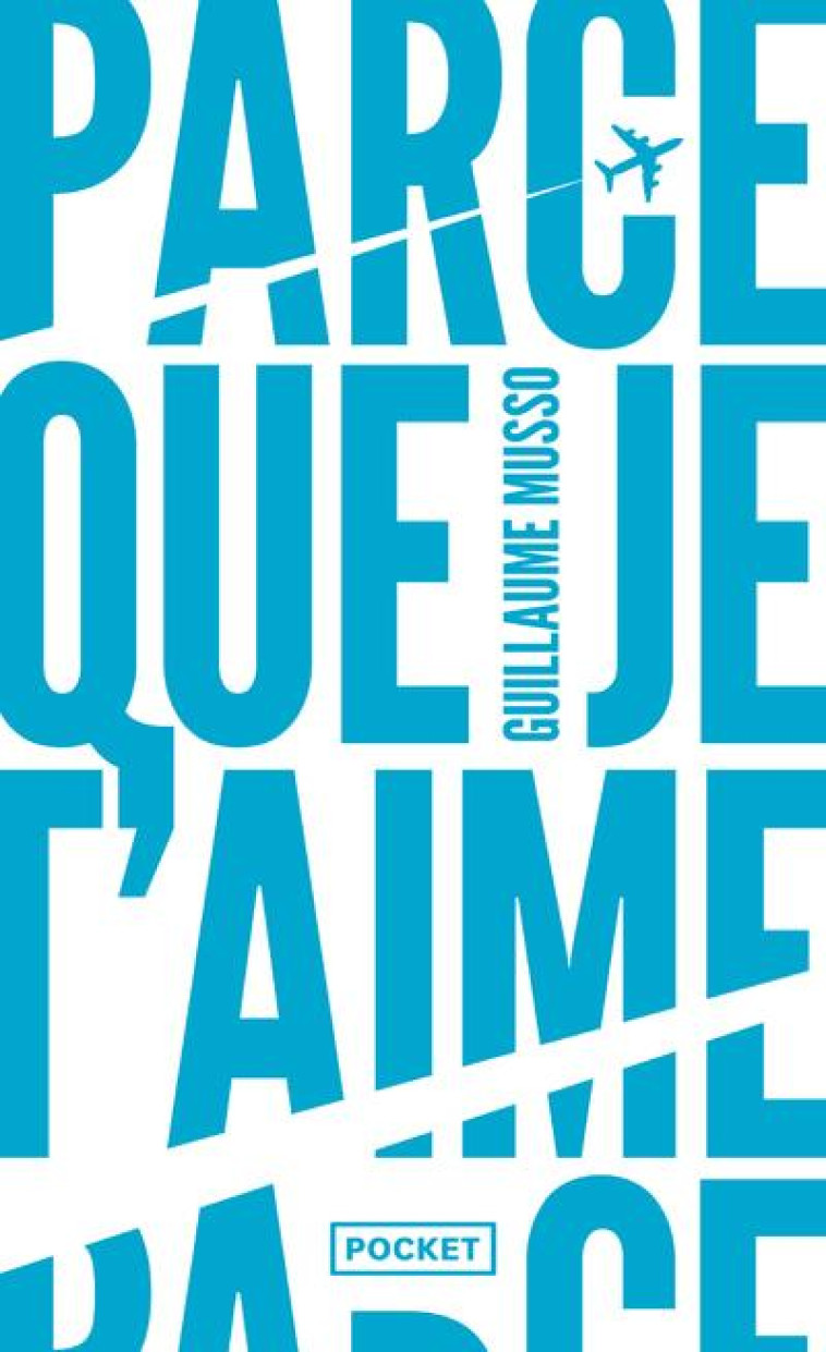 PARCE QUE JE T-AIME - COLLECTO - MUSSO GUILLAUME - POCKET