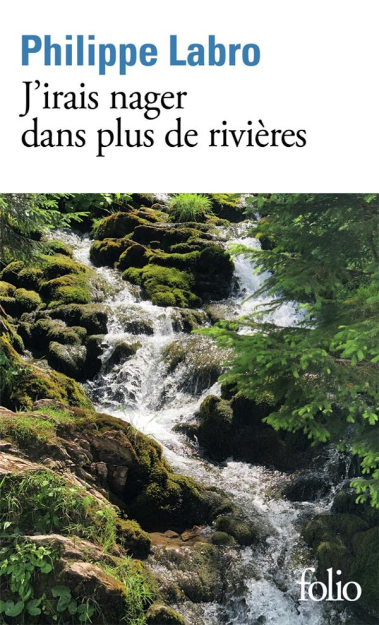 J-IRAIS NAGER DANS PLUS DE RIV - LABRO PHILIPPE - GALLIMARD