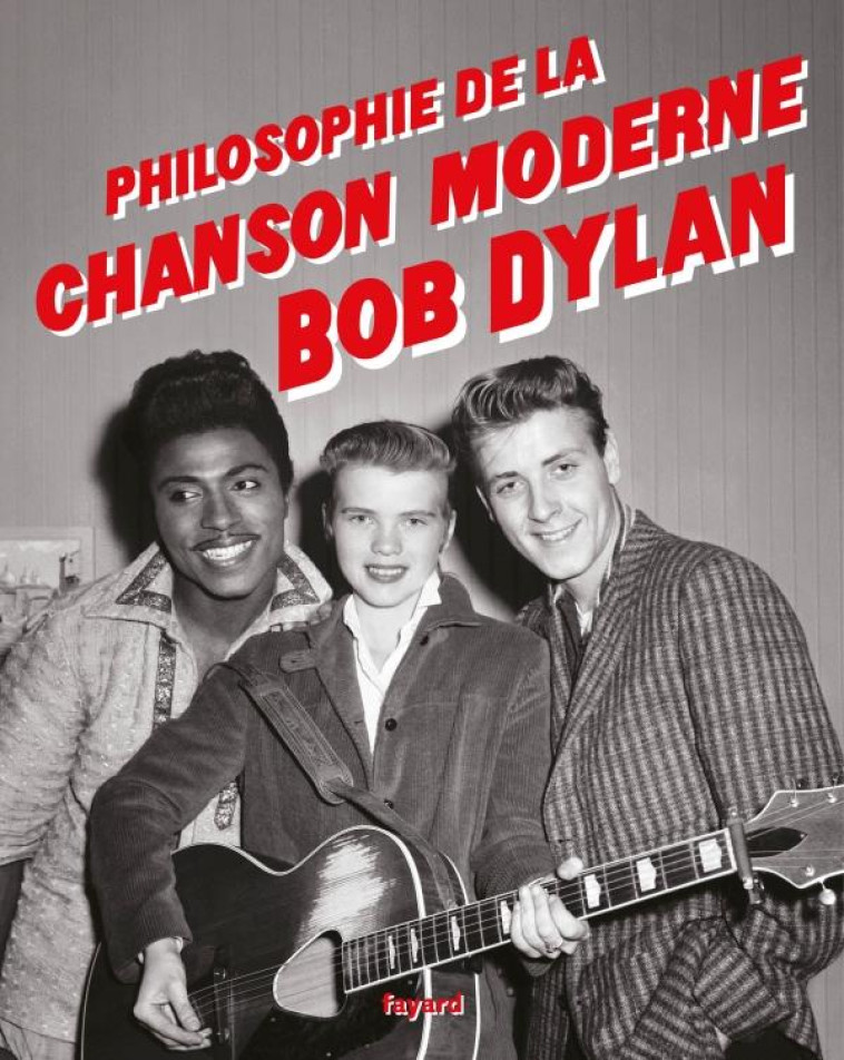 PHILOSOPHIE DE LA CHANSON MODE - DYLAN BOB - FAYARD