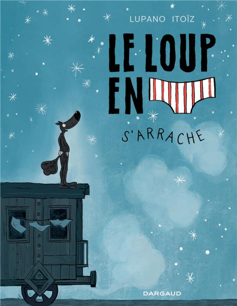 LE LOUP EN SLIP - TOME 7 - LE - LUPANO WILFRID - DARGAUD