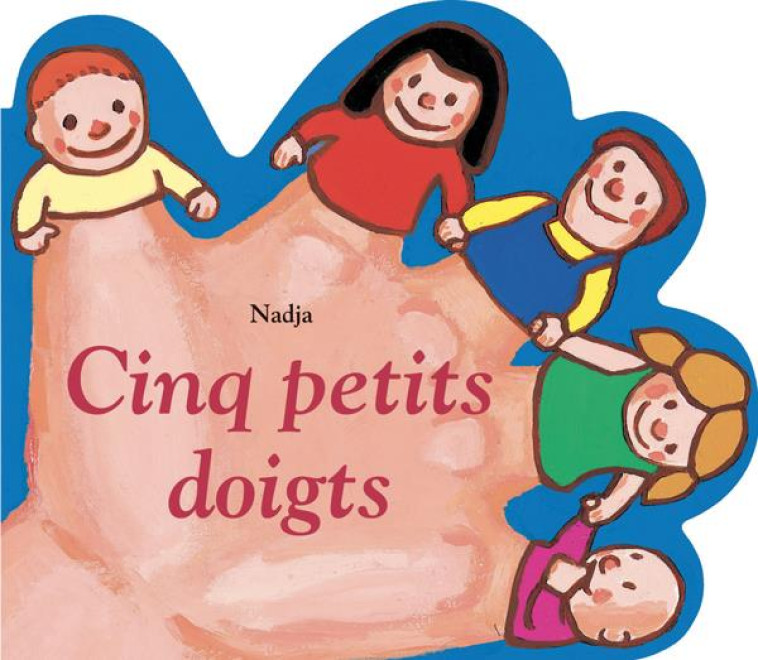 CINQ PETITS DOIGTS - NADJA - EDL