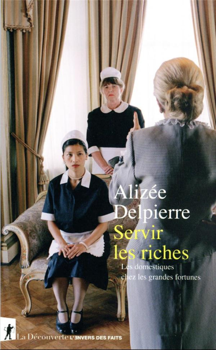 SERVIR LES RICHES - LES DOMEST - DELPIERRE ALIZEE - LA DECOUVERTE